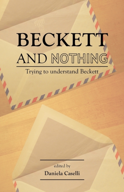 Beckett and Nothing : Trying to Understand Beckett, Paperback / softback Book