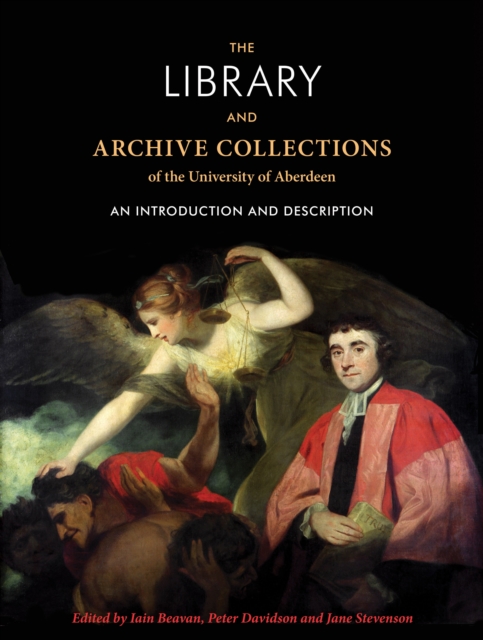 The Library and Archive Collections of the University of Aberdeen : An Introduction and Description, Hardback Book