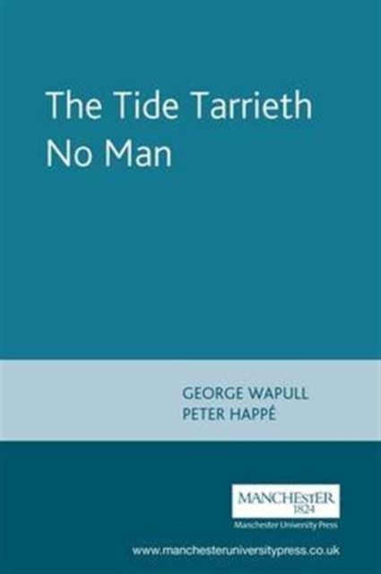 The Tide Tarrieth No Man : By George Wapull, Hardback Book