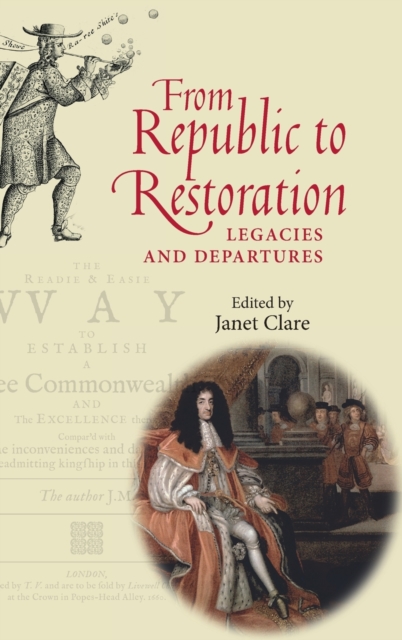 From Republic to Restoration : Legacies and Departures, Hardback Book