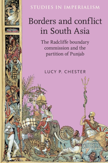 Borders and Conflict in South Asia : The Radcliffe Boundary Commission and the Partition of Punjab, Paperback / softback Book