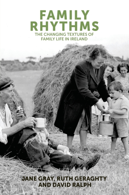 Family Rhythms : The Changing Textures of Family Life in Ireland, Paperback / softback Book