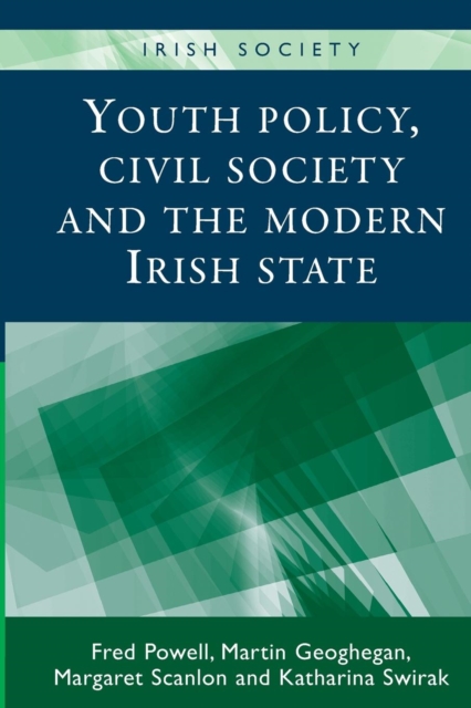 Youth Policy, Civil Society and the Modern Irish State, Paperback / softback Book