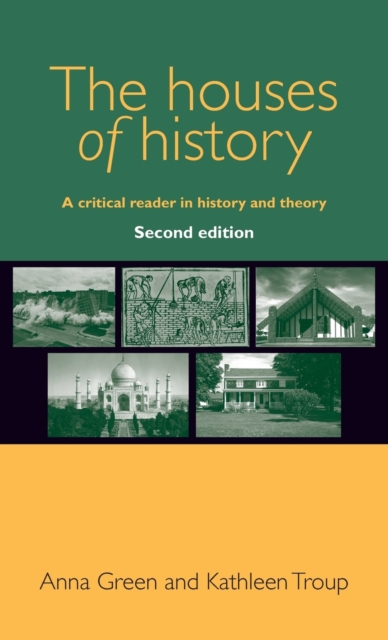 The Houses of History : A Critical Reader in History and Theory,, Hardback Book