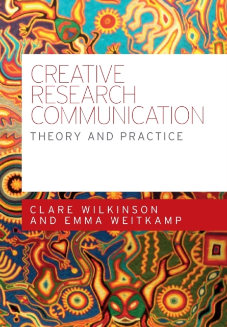 Creative Research Communication : Theory and Practice, Paperback / softback Book