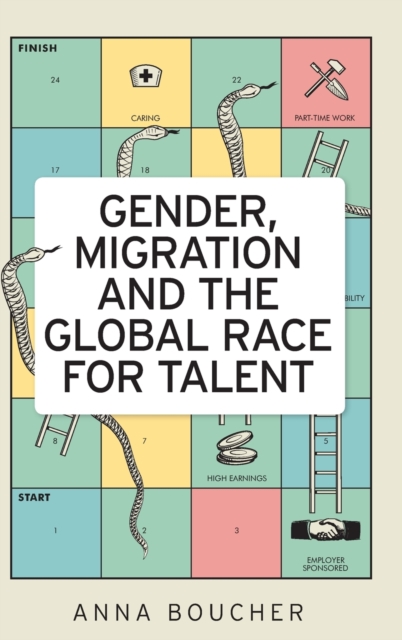 Gender, Migration and the Global Race for Talent, Hardback Book