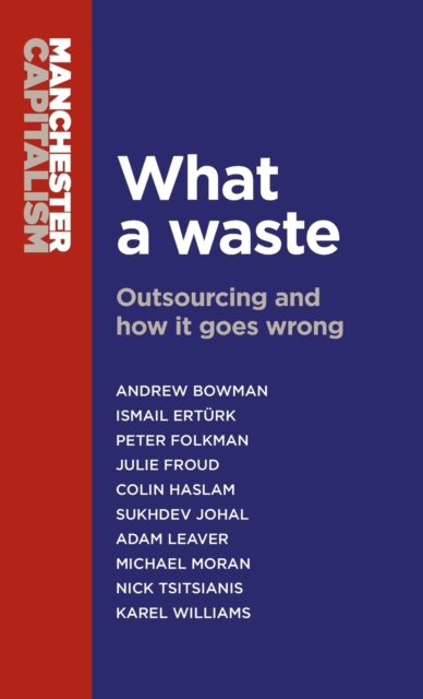 What a Waste : Outsourcing and How it Goes Wrong, Hardback Book