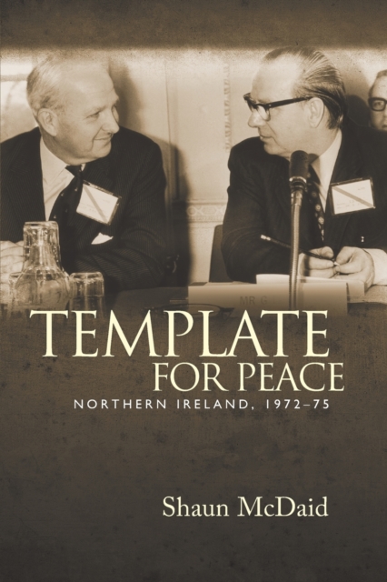 Template for Peace : Northern Ireland, 1972-75, Paperback / softback Book