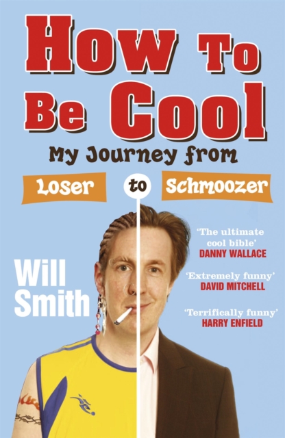 How To Be Cool : My Journey from Loser to Schmoozer, Paperback / softback Book