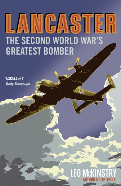 Lancaster : The Second World War's Greatest Bomber, Paperback / softback Book