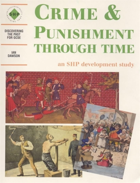 Crime & Punishment Through Time: An SHP development study, Paperback / softback Book