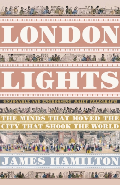 London Lights : The Minds the Moved the City That Shook the World, Paperback Book
