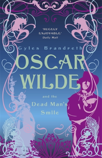 Oscar Wilde and the Dead Man's Smile : Oscar Wilde Mystery: 3, Paperback / softback Book