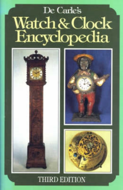 De Carle's Watch and Clock Encyclopedia, Hardback Book