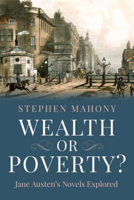 Wealth or Poverty? Jane Austens Novels Explored, Hardback Book