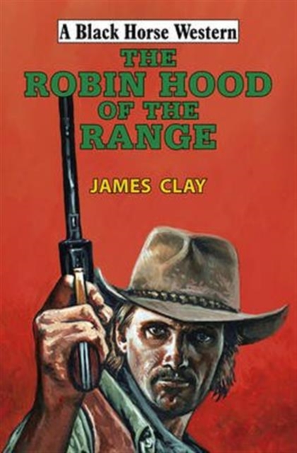 The Robin Hood of the Range, Hardback Book