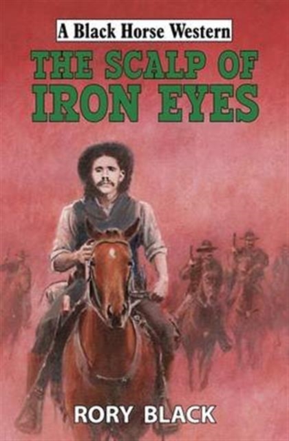 The Scalp of Iron Eyes, Hardback Book