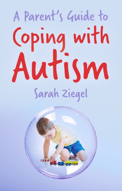 A Parent's Guide to Coping with Autism, Paperback / softback Book