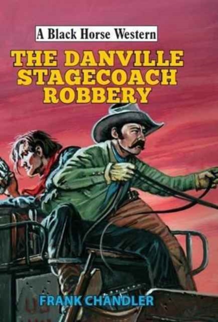The Danville Stagecoach Robbery, Hardback Book