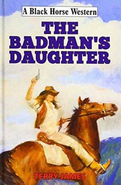 The Badman's Daughter, Hardback Book