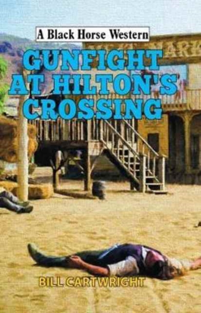 Gunfight at Hilton's Crossing, Hardback Book