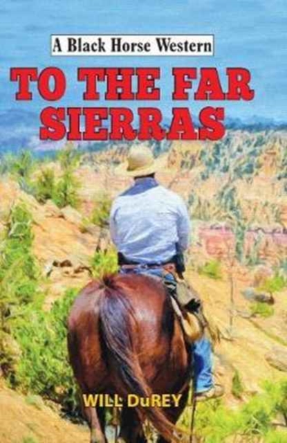 To the Far Sierras, Hardback Book