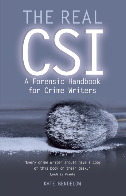 The Real CSI : A Forensics Handbook for Crime Writers, Paperback / softback Book