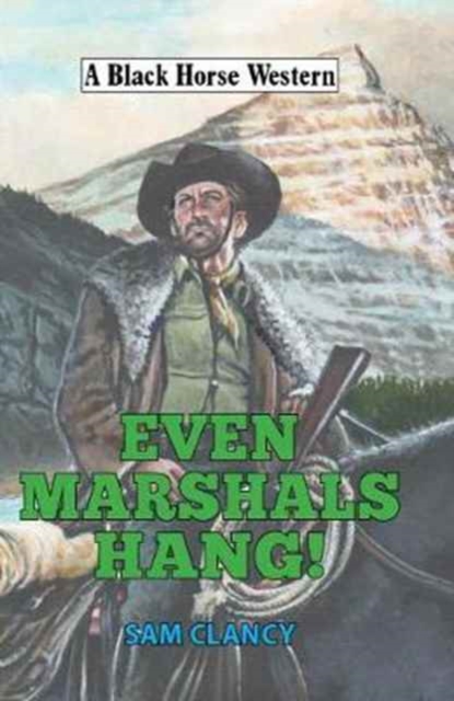 Even Marshals Hang!, Hardback Book