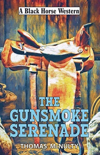 The Gunsmoke Serenade, Paperback / softback Book