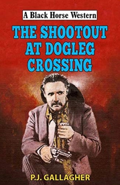 The Shootout at Dogleg Crossing, Hardback Book