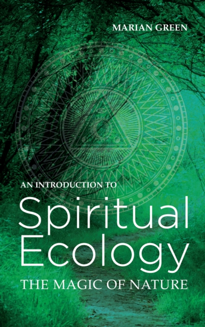 Introduction to Spiritual Ecology : The Magic of Nature, Paperback / softback Book