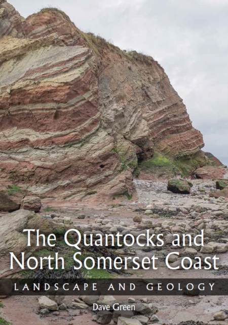 Quantocks and North Somerset Coast : Landscape and Geology, Paperback / softback Book