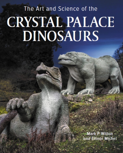 Art and Science of the Crystal Palace Dinosaurs, EPUB eBook