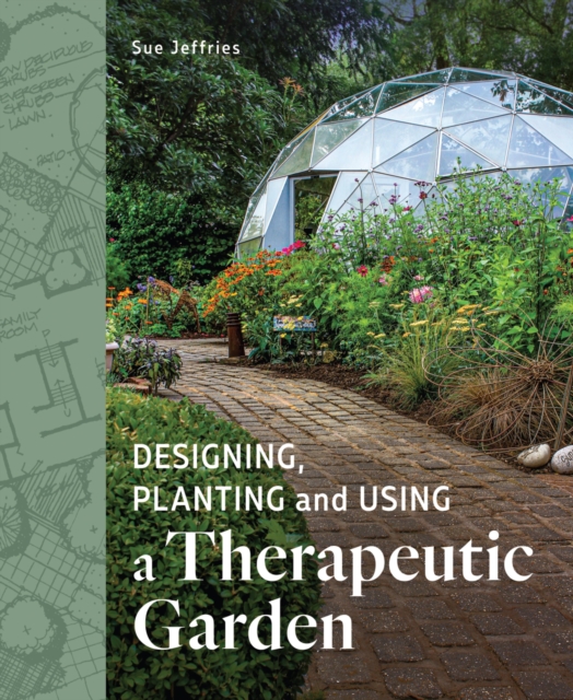 Designing, Planting and Using a Therapeutic Garden, EPUB eBook