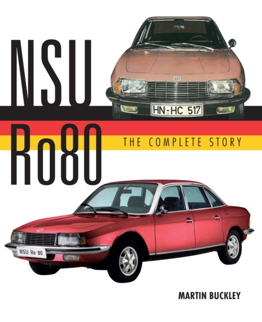 NSU Ro80 - The Complete Story, Hardback Book