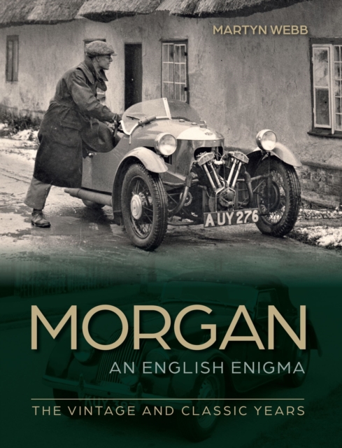 Morgan – An English Enigma : The Vintage and Classic Years, Hardback Book