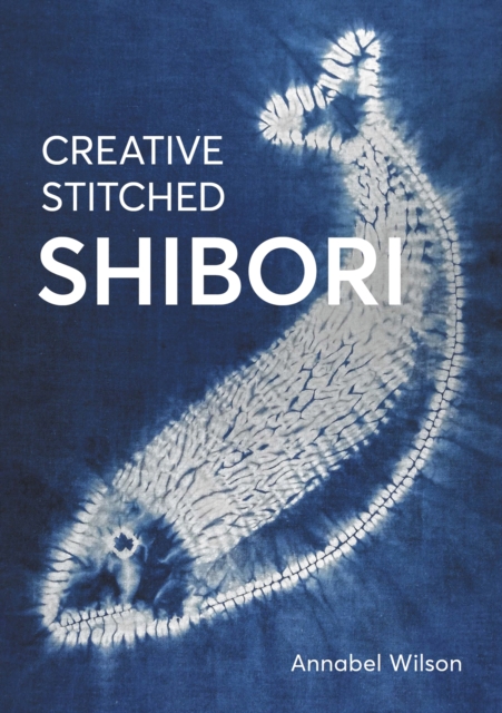 Creative Stitched Shibori, Paperback / softback Book