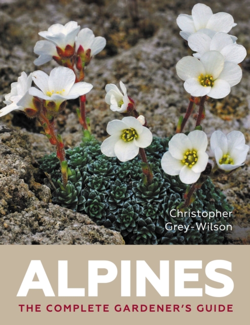 Alpines : The Complete Gardener’s Guide, Hardback Book