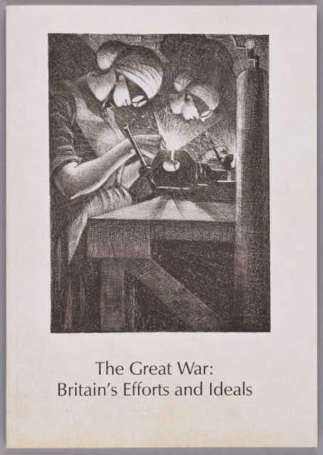 The Great War: Britain's Efforts and Ideals, Paperback / softback Book