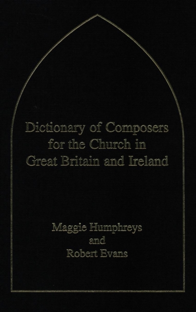 Dictionary of Composers for the Church in Great Britain and Ireland, Hardback Book