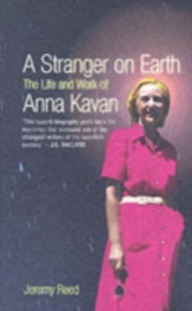 Stranger on the Earth : The Life and Work of Anna Kavan, Paperback / softback Book