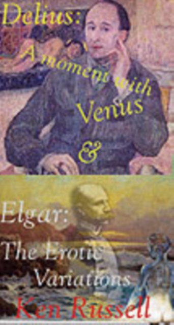 Elgar : The Erotic Variations and Delius: A Moment with Venus, Paperback / softback Book