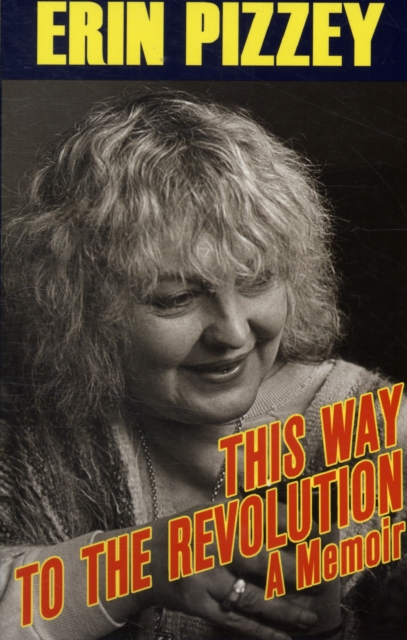 This Way to the Revolution : A Memoir, Paperback / softback Book