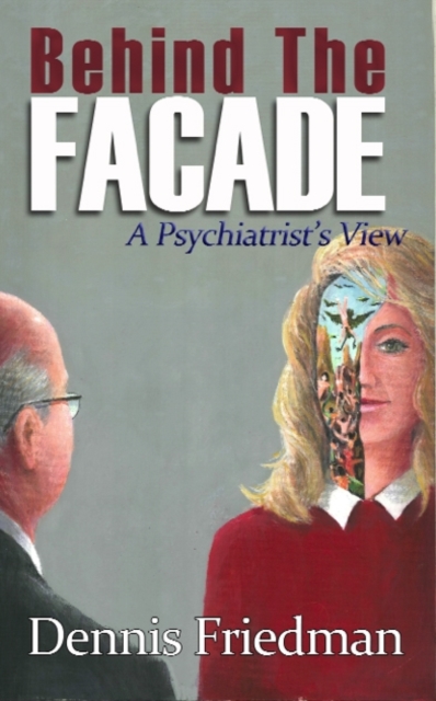 Behind the Facade : A Psychiatrist's View, Paperback / softback Book
