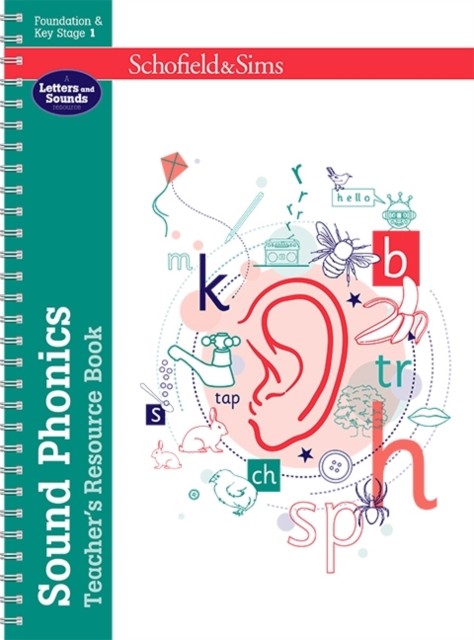Sound Phonics Teacher's Resource Book: EYFS/KS1, Ages 4-7, Spiral bound Book