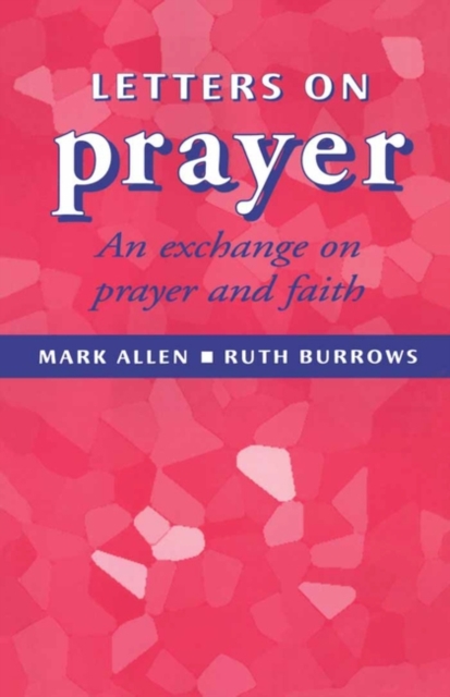 Letters on Prayer : An Exchange on Prayer and Faith, Paperback / softback Book