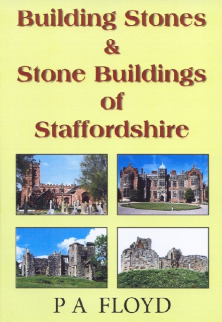 Building Stones and Stone Buildings of Staffordshire, Paperback / softback Book