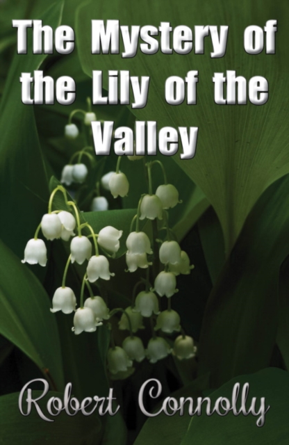 The Mystery of the Lily of the Valley, Paperback / softback Book