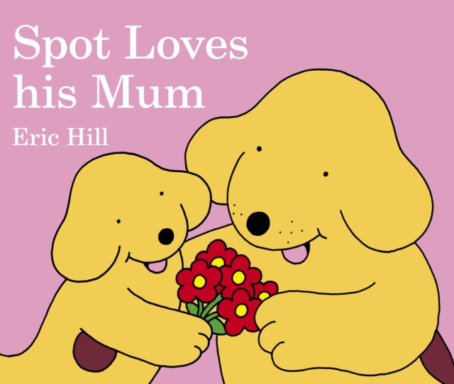 Spot Loves His Mum, Board book Book