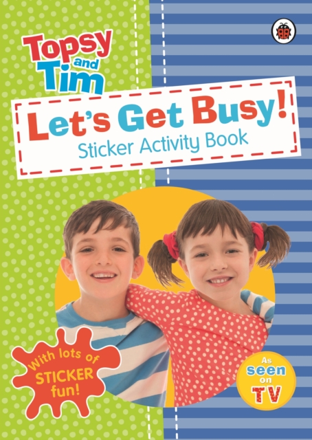 Let's Get Busy!: A Ladybird Topsy and Tim Sticker Activity Book, Paperback / softback Book